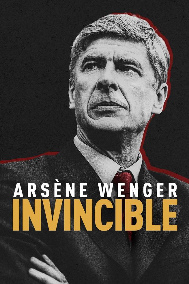 Arsène Wenger: Bất Khả Chiến Bại 