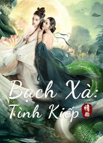 Bạch Xà: Tình Kiếp 