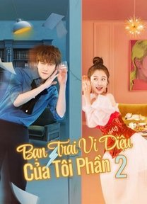 Bạn Trai Vi Diệu Của Tôi Phần 2 