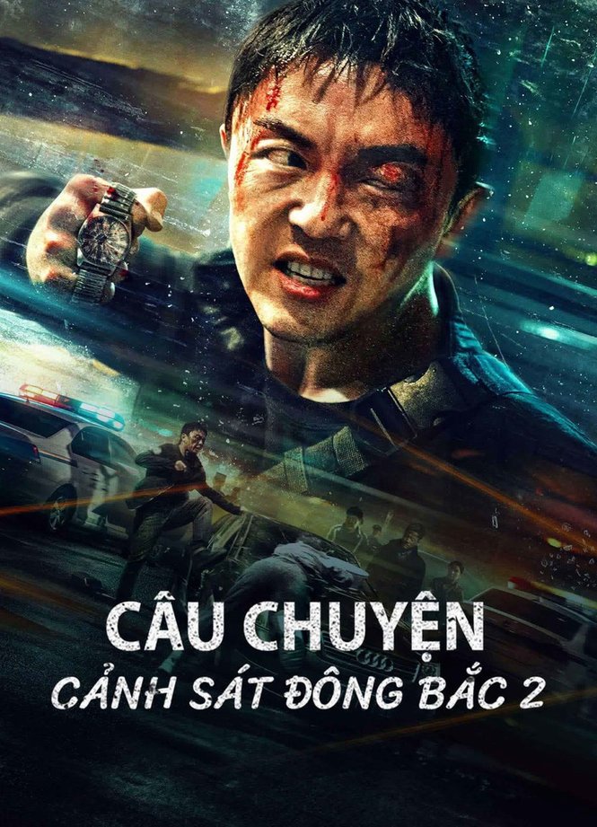 Câu Chuyện Cảnh Sát Đông Bắc 2 