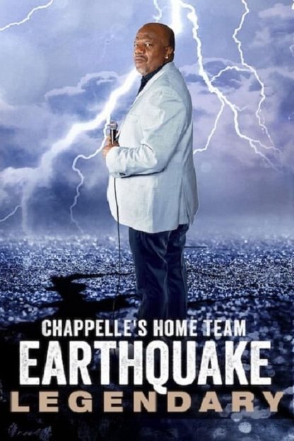 Đội chủ nhà Chappelle - Earthquake: Legendary 