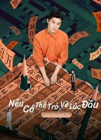 Nếu Có Thể Trở Về Lúc Đầu: Drama Tưởng Tượng 