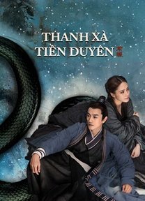 Thanh Xà: Tiền Duyên 