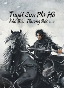 Tuyết Sơn Phi Hồ: Kho Báu Phương Bắc 